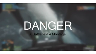 DANGER | A Battlefield 4 Leftover Montage By Santzu