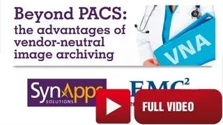 Beyond PACS: The Advantages of vendor-neutral image archiving