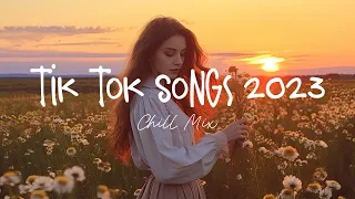 Tiktok songs 2023 🍨 Trending tiktok songs ~ Morning Chill Mix 🍃 English songs chill music mix