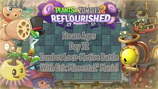 PvZ 2 Reflourished - Steam Ages - Day 32 - Zombot Loco-Motive Battle - With Eric Mimentaz' Music!