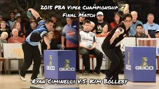 2015 PBA Viper Championship Final Match - Ryan Ciminelli V.S. Kim Bolleby