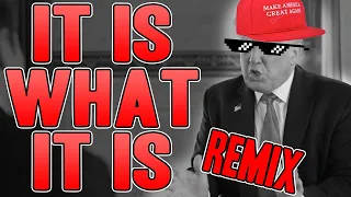 Donald Trump It Is What It Is REMIX - WTFBRAHH #ItIsWhatItIs