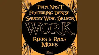 Work (Riffs & Rays Extended Mix) (feat. Denise "Saucey Wow" Belfon)