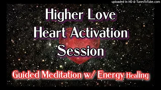 Heart Healing Meditation Activation for Higher Love, Healing the Past, Opening Heart