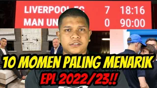 10 MOMEN PALING MENARIK EPL 2022/23‼️🔥