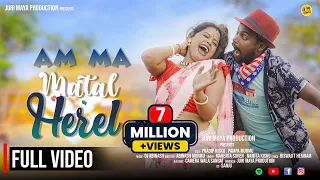 AM MA MATAL HEREL||FULL VIDEO||TUILA SADHU & PAMPA|| MAHANTA & NAMITA||SANTALI NEW VIDEO SONG 2024