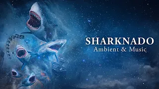 Sharknado - Relaxing Ambient & Music - Floshark