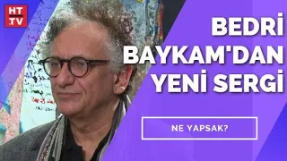 Ressam Bedri Baykam Habertürk’te | Ne Yapsak - 24 Temmuz 2021