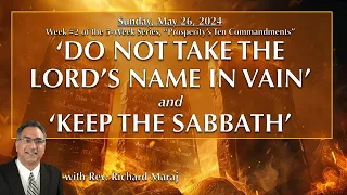 "'Don't Take the Lord's Name in Vain' and 'Keep the Sabbath'" with Rev. Richard Maraj