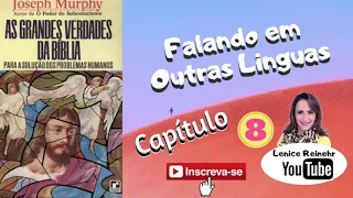 As Grandes Verdades da Biblia - Capitulo 8 - Audio Livro Autor Joseph Murphy