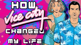 How Vice City Changed my life