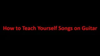 How to Teach Yourself Songs on Guitar