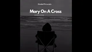 [Mary On A Cross]