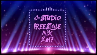 Freestyle Mix 2017 J Studio