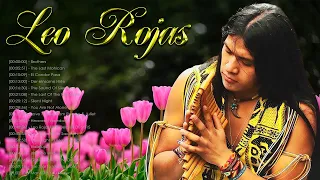 The Best Of Leo Rojas - Leo Rojas Greatest Hits Full Album 2023 - Pan Flute Collection