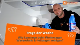 Wassertank und Wasserleitungen beim Wohnwagen oder Wohnmobil reinigen | [Frage der Woche]