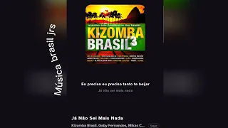 Já não sei mais nada kizomba Brasil.