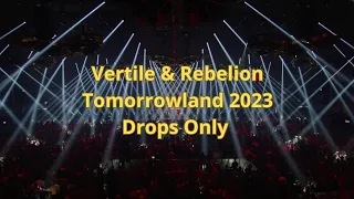 Rebelion & Vertile @ Tomorrowland 2023 | Drops Only