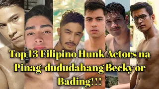 Top 13 Filipino Hunk Actors na Pinag Dududahang Becky or Bading!!
