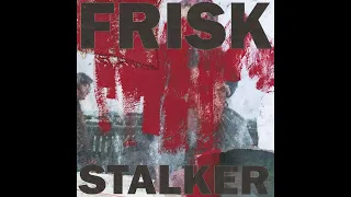 Frisk - Stalker (2022)