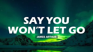 🌿 Say You Won’t Let - James Arthur  (Lyrics) | Paloma Faith, Ali Gatie  (Mix)