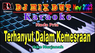 Terhanyut Dalam Kemesraan ~ Ikke Nurjanah || Karaoke (Nada Pria) Dj Mix Dut Orgen Tunggal Full Bass