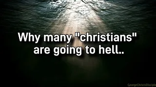 Why many "christians" are going to hell..!?