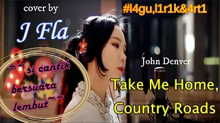 Take Me Home, Country Roads John Denver cover by  J Fla #l4gu,l1r1k&4rt1
