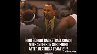 High school basketball coach Mike Anderson suspended after beating a team 161-2.