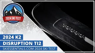2024 K2 Disruption Ti2 - SkiEssentials.com Ski Test