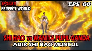 SPOILER PERFECT WORLD  EPISODE 60 | BERTEMU WANITA PUPIL GANDA DAN MUNCULNYA PEMUDA DRI GUNUNG ABADI