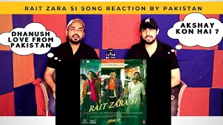 Atrangi Re: Rait Zara Si Song Reaction |@A. R. Rahman|Akshay, Dhanush,Sara,Arijit | Pakistan