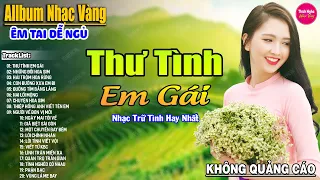 Thư Tình Em Gái ➤ Liên Khúc Rumba Hải Ngoại Hay Nhất Vượt Thời Gian, Nghe Thử Một Lần Bạn Sẽ Nghiện