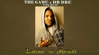 Game x Dr Dre Type Beat - Talkin' To Myself