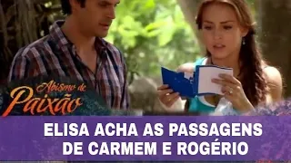 Abismo de Paixão - Elisa acha as passagens de Carmem e Rogério