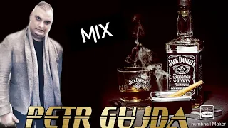 PETR GUJDA 40 minutový poslech písni na 🍷🍷🍷🥃🥃🥃🥃 MIX MIX MIX