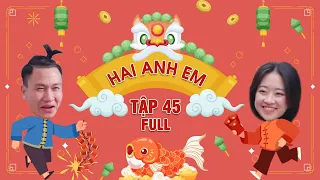 Hai Anh Em TẬP 45 FULL | Phim Hài Mới Nhất 2023 | Phim Học Đường Hài Hước Gãy Media