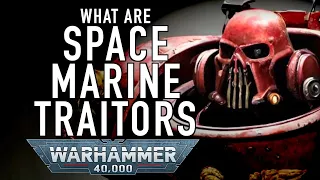 Traitor Space Marines in Warhammer 40K #wh40klore #warhammer40klore