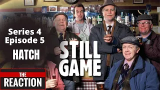American Reacts to Still Game Series 4 Episode 5 - HATCH