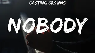 Casting Crowns ~ Nobody # lyrics # For King and Country, Bethel Music & Dante Bowe