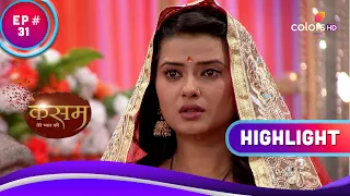 Rishi ने किया Tanu को निराश | Kasam | कसम | Highlight | Ep. 31