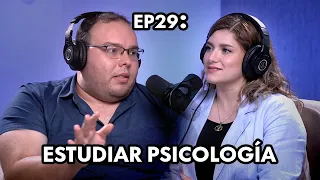 EP29: Lo que nadie te dice de estudiar psicología (con el Lic. Luis David Codina)