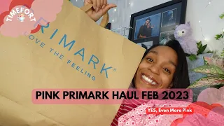 A VERY PINK PRIMARK HAUL FEB 2023 - By TimeforT