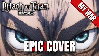 Attack on Titan S4 OP MY WAR "BOKU NO SENSOU" Epic Rock Cover