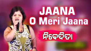 Jaana O Meri Jaana || Hindi Song || Nibedita