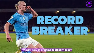 Erling Haaland - The Goal Machine Who Will Break Every Scoring Record In 2023