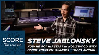 🎵How Steve Jablonsky Got His Start with Hans Zimmer and Harry Gregson-Williams | Score: The Podcast