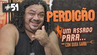 UM ASSADO PARA... PERDIGÃO | #51