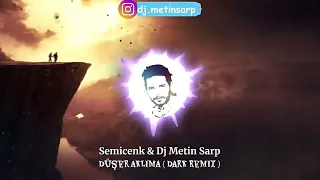 Semicenk & Dj Metin Sarp - Düşer Aklıma ( Dark Remix )