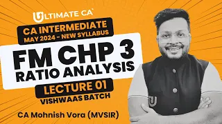 FM Chp 3 | Ratio Analysis | Part 1 | CA Inter May 24  | New Syl. | 1 Dec Batch | MVSIR